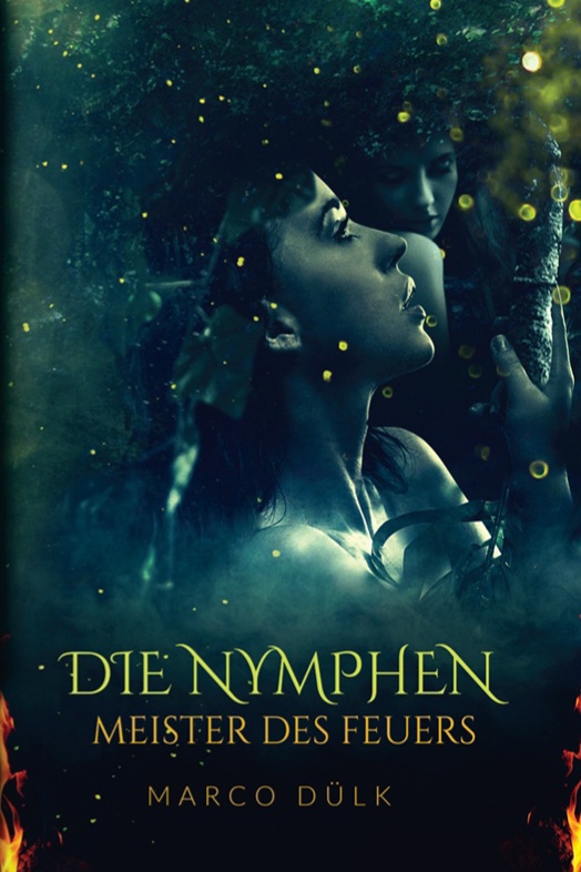 Die Nymphen – Meister des Feuers