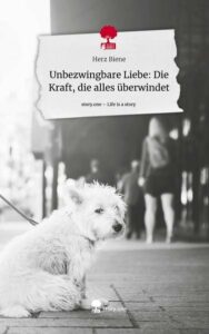 Unbezwingbare Liebe: Die Kraft, die alles überwindet. Life is a Story – story.one Profilbild