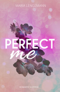 Perfect me: Romantischer Thriller Profilbild