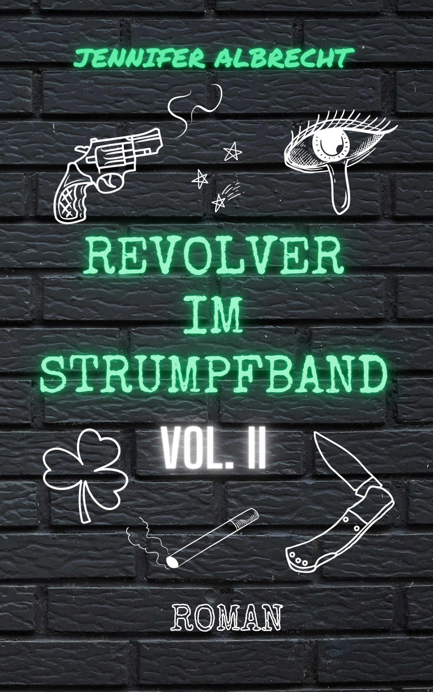 Revolver im Strumpfband Vol. II