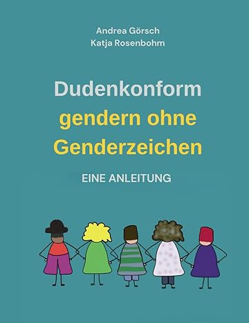 Dudenkonform gendern ohne Genderzeichen