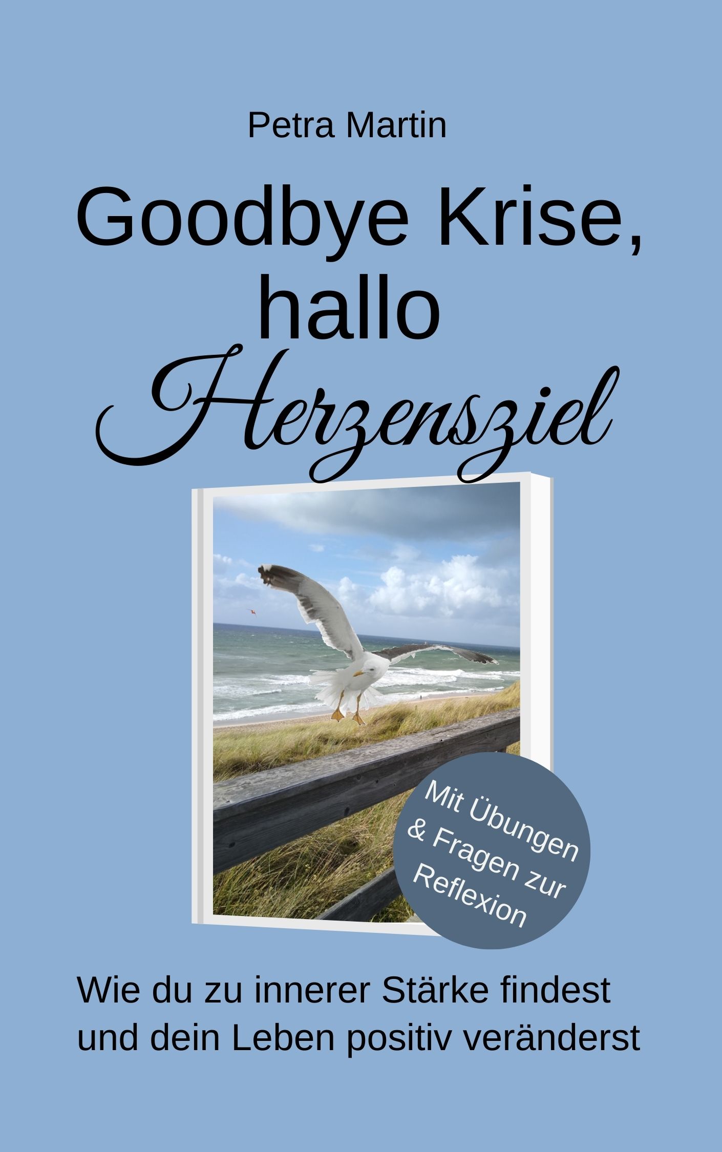 Goodbye Krise, hallo Herzensziel