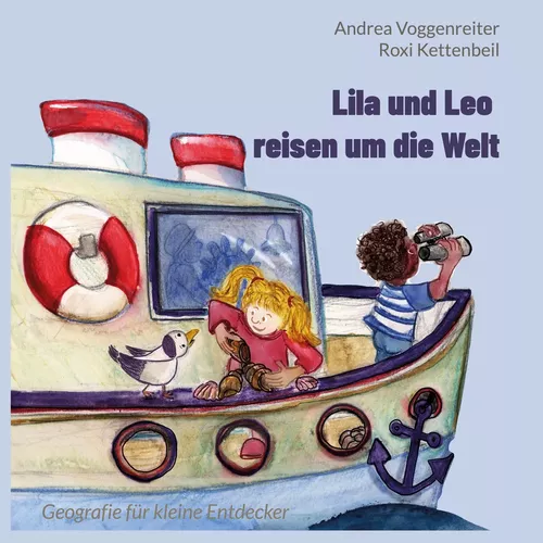 Lila und Leo reisen um die Welt