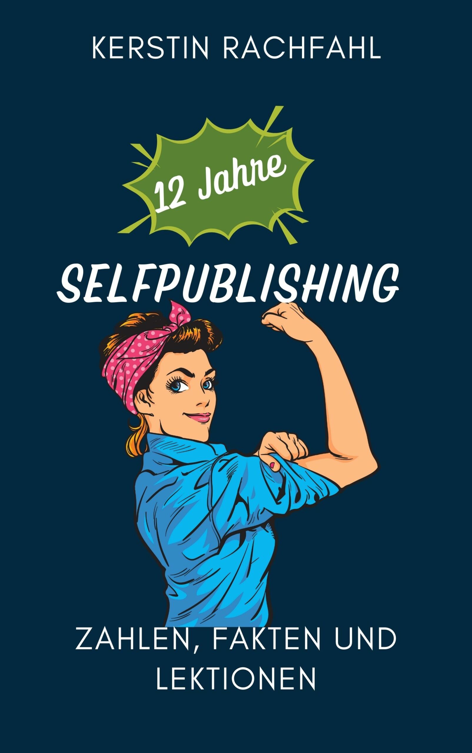 12 Jahre Selfpublishing – Zahlen, Fakten und Lektionen