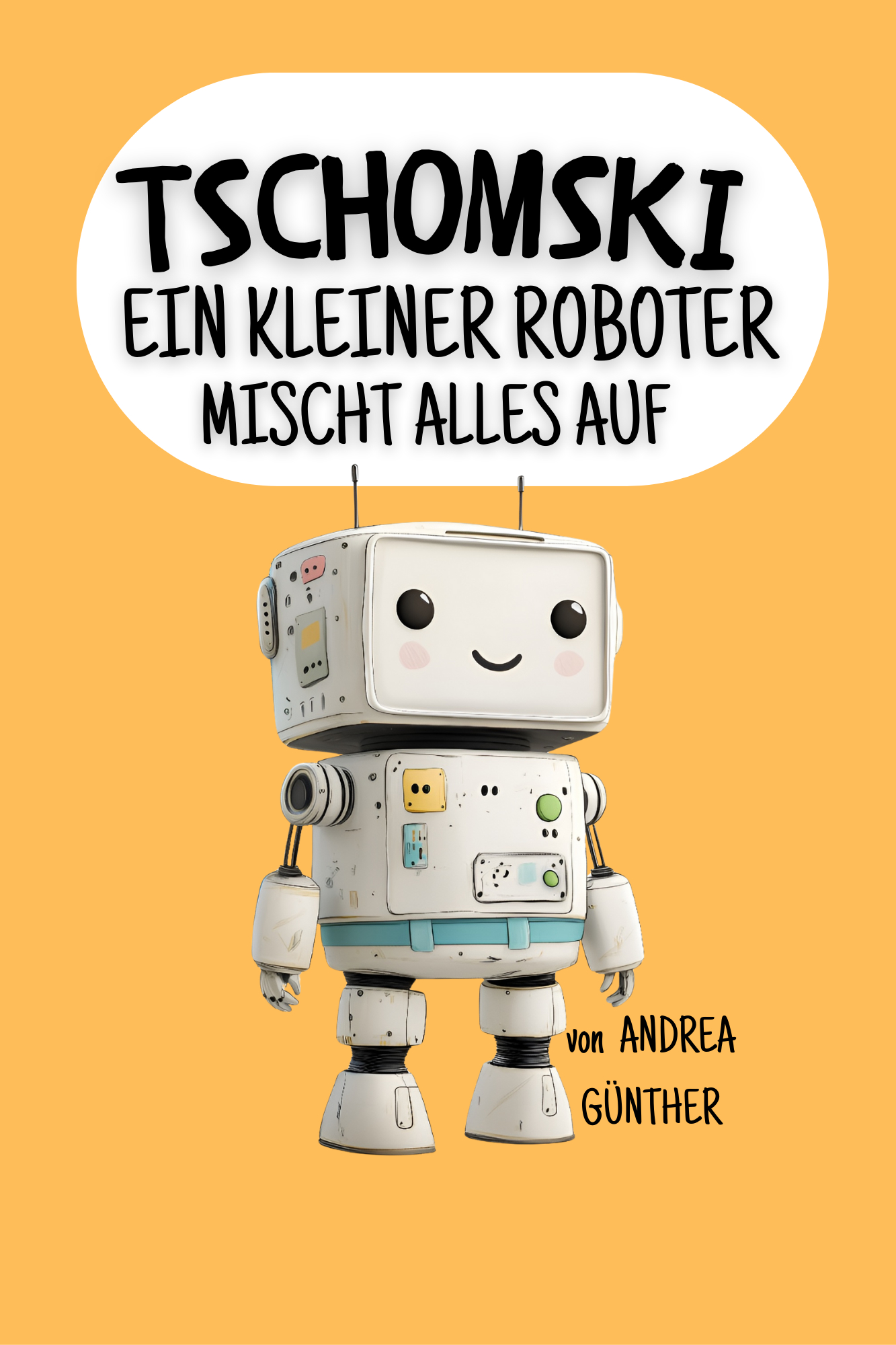 Tschomski – Ein kleiner Roboter mischt alles auf