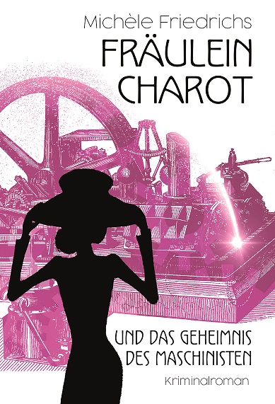 FRÄULEIN CHAROT und das Geheimnis des Maschinisten