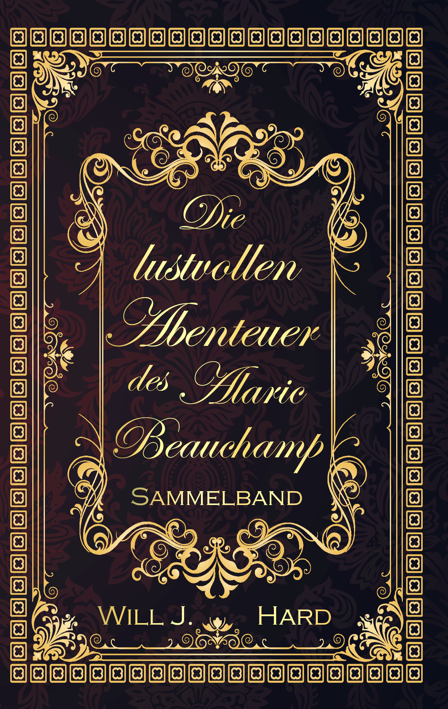 Die lustvollen Abenteuer des Alaric Beauchamp