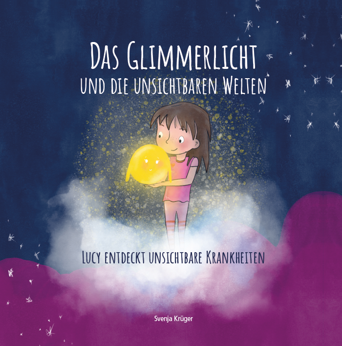 Das Glimmerlicht und die unsichtbaren Welten – Lucy entdeckt unsichtbare Krankheiten